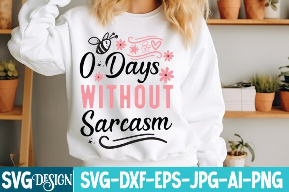 0 Days Without Sarcasm SVG Design
