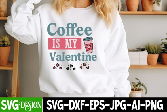 Coffee is My Valentine SVG Design