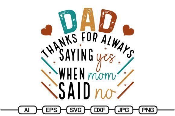 Dad Thanks for Always Saying Yes when Mo
