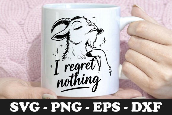 I Regret Nothing Sassy Goat SVG Mug