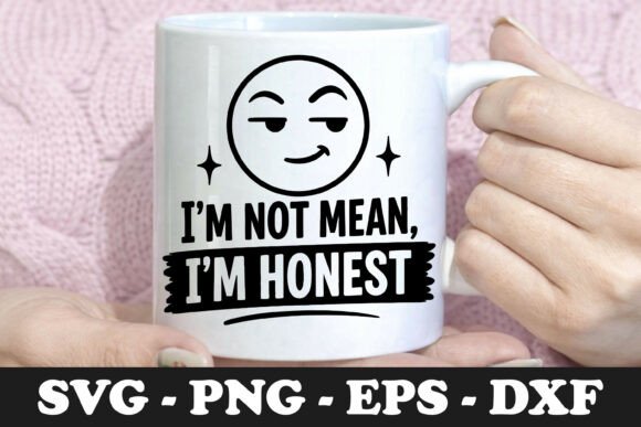 I’m Not Mean I’m Honest Smirking PNG
