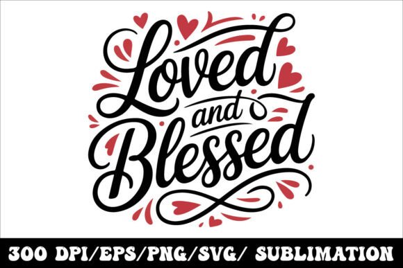 Loved and Blessed Typography Design
