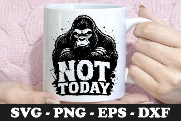 Not Today Gorilla SVG Mug Design