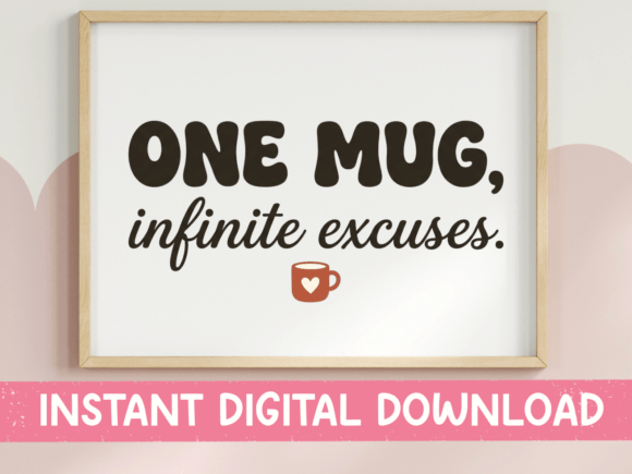 One Mug Infinite Excuses Coffee SVG