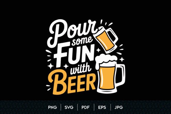 Pour Some Fun with Beer SVG
