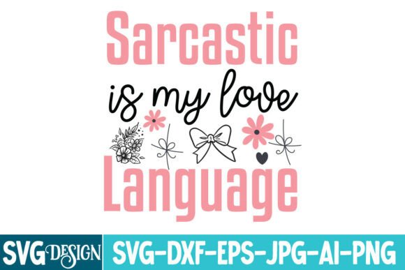 Sarcastic is My Love Language SVG