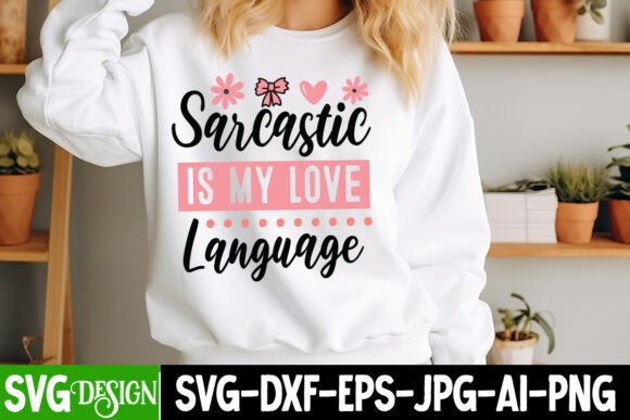 Sarcastic is My Love Language SVG Design